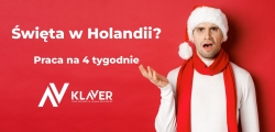świąteczna Oferta 2024 W Holandii - Praca Na 4 Tygodnie!