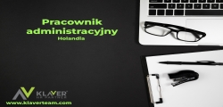 Praca W Holandii- Pracownik Administracyjny- Od Zaraz!