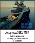 SZKUTNIK – budowa i remonty luksusowych jachtów motorowych (70-100 m). Netto min. 2500EUR/mies
