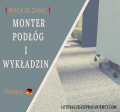 Monter Podłóg i Wykładzin! DOBRA STAWKA NIEMCY