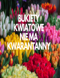 Bukiety kwiatowe nie ma kwarantanny start 22.02