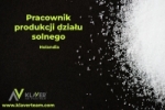 Praca- Pracownik Produkcji/działu Solnego- Praca Od Zaraz!