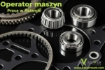 Praca Za Granicą- Operator Maszyn W Holandii